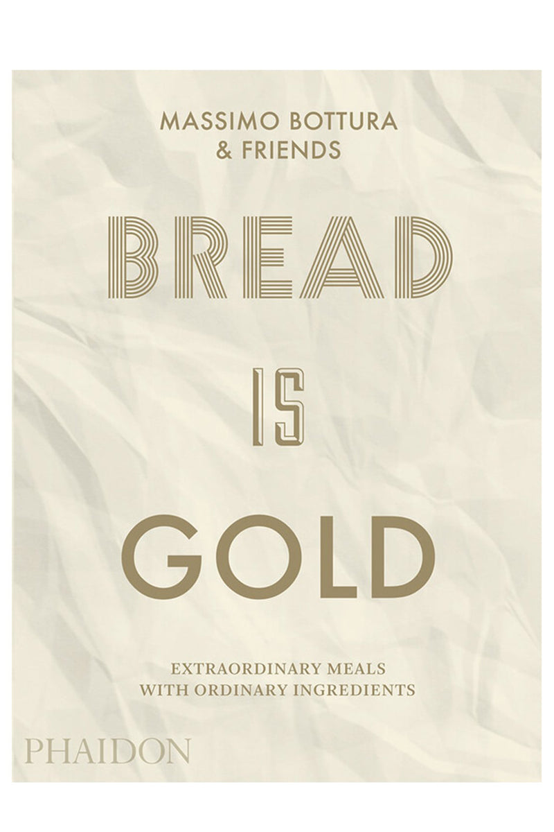 Bread Is Gold By Massimo Bottura