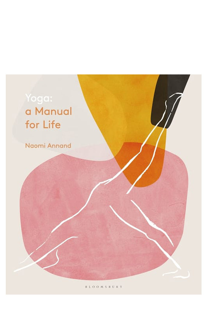 Yoga A Manual For Life By Naomi Annand