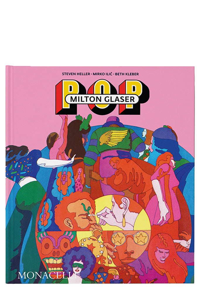 Milton Glaser, Pop By Steven Heller, Mirko Ilic & Beth Kleber