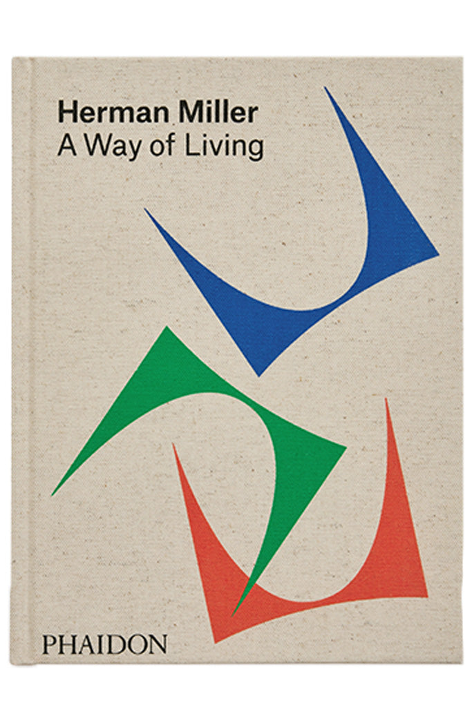 Herman Miller: A Way Of Living By Amy Auscherman, Sam Grawe & Leon Ransmeier