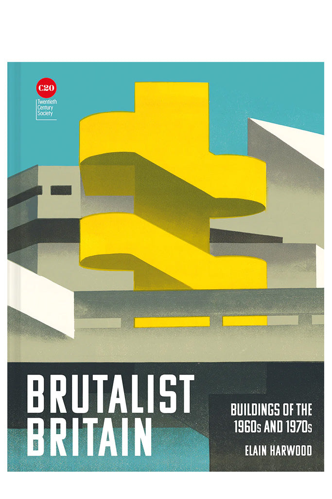 Brutalist Britain: Buildings Of The 1960s And 1970s By Elain Harwood