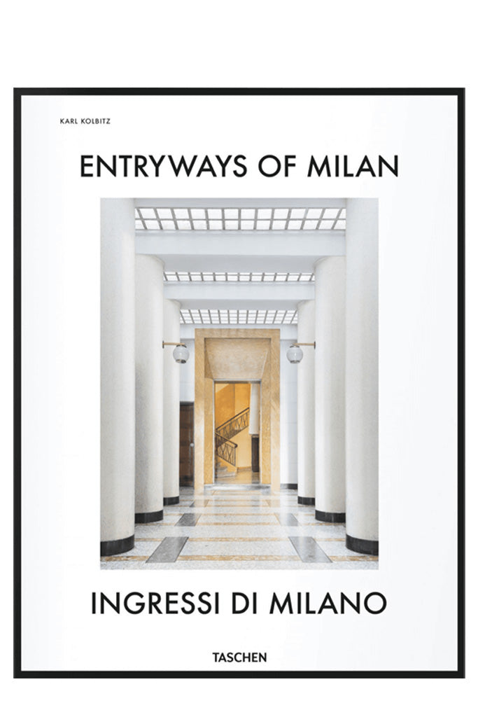 Entryways Of Milan: Ingressi Di Milano By Brian Kish And Daniel Sherer
