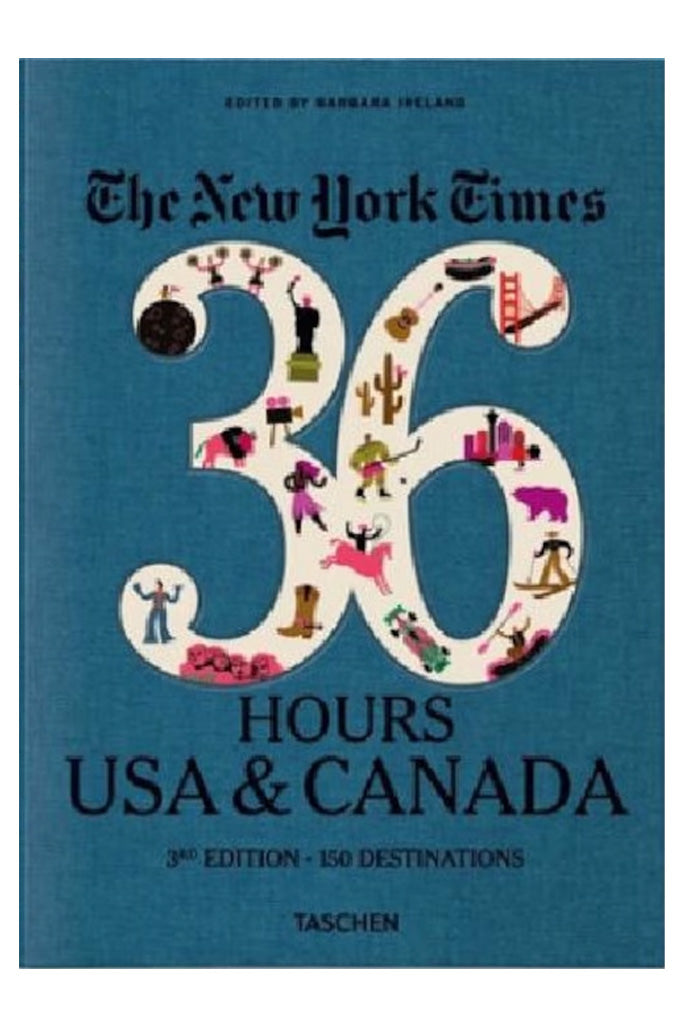 The Ny Times 36 Hours Usa & Canada By Barbara Ireland