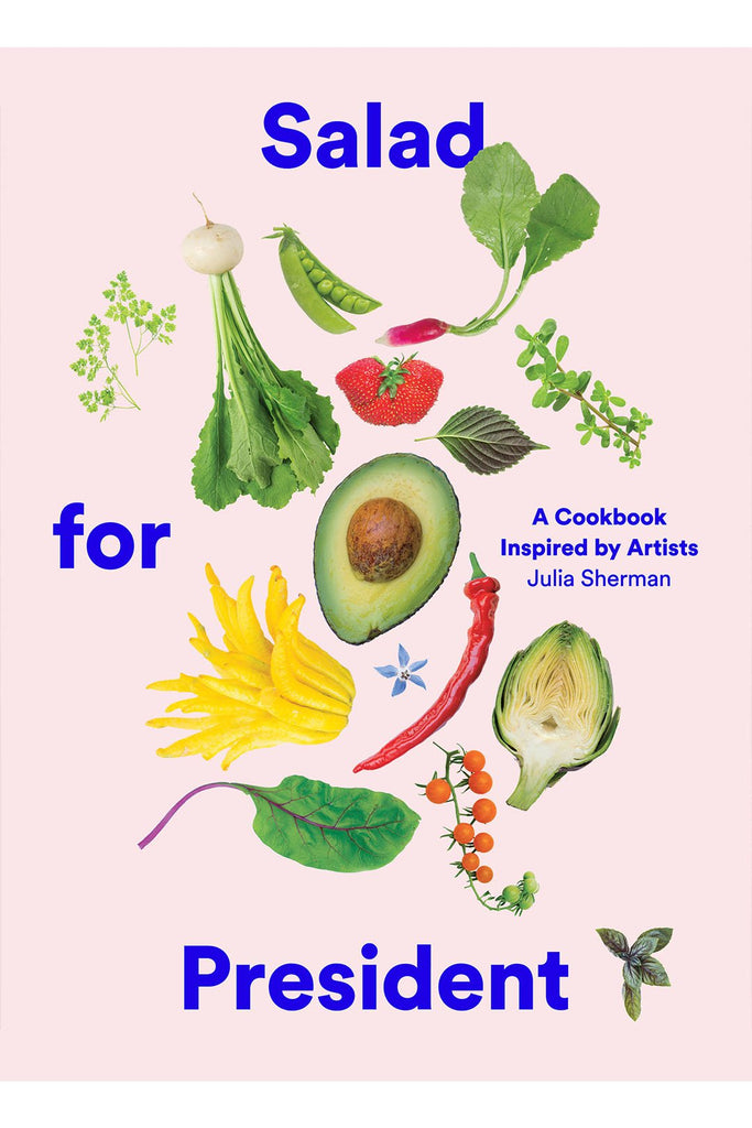 Salad for President: A Cookbook Inspired by Artists Angol nyelvű szakácskönyv