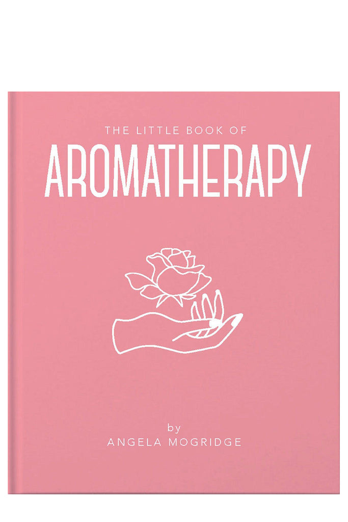 The Little Book Of Aromatherapy