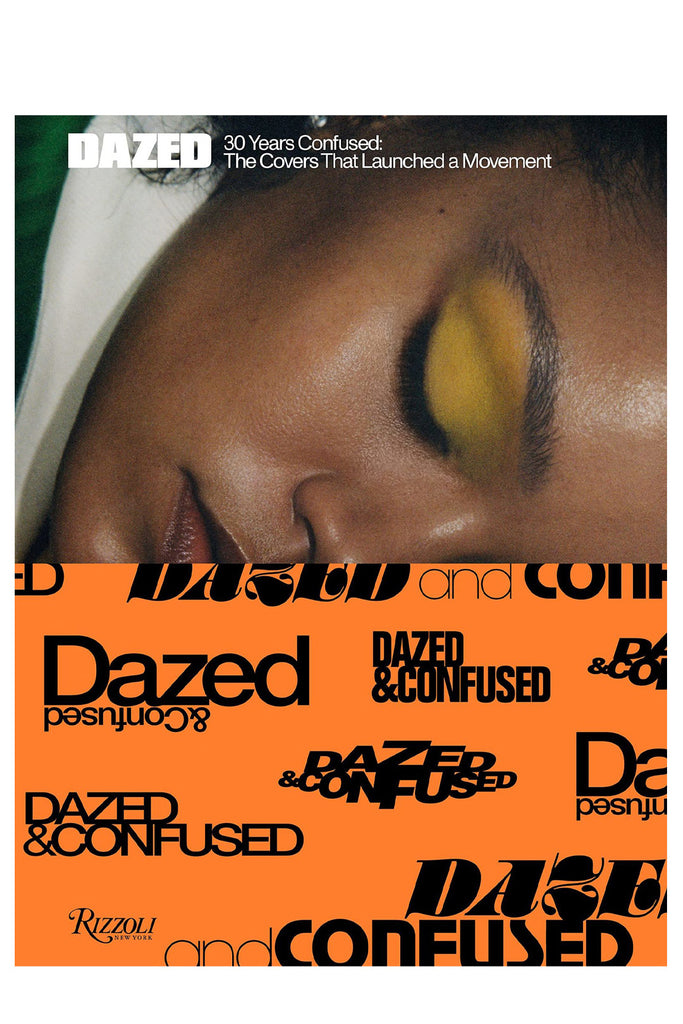 Dazed: 30 Years Confused (The Covers) By Katie Grand And Jefferson Hack