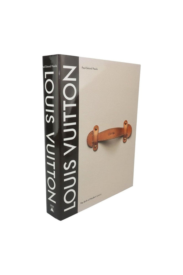 Louis Vuitton: The Birth Of Modern Luxury By Louis Vuitton