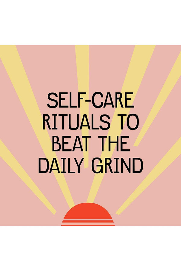 You Are Your Best Friend: Everyday Rituals For Self-Care By Anisa Makhoul