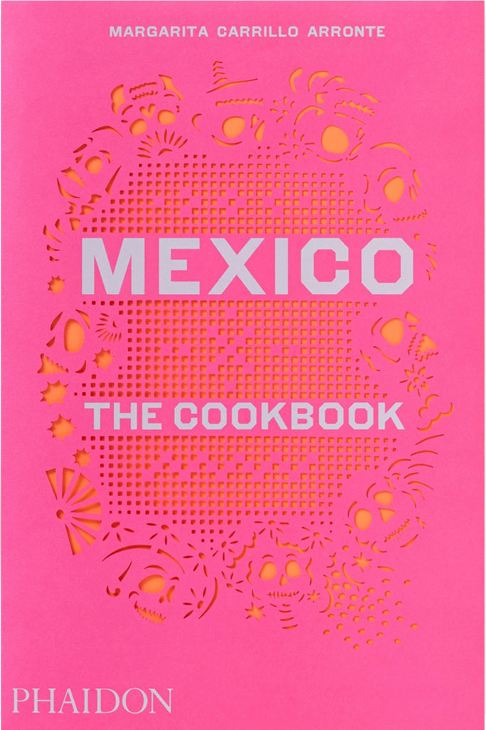 Mexico: The Cookbook Angol nyelvű szakácskönyv, Margarita Carrillo Arronte