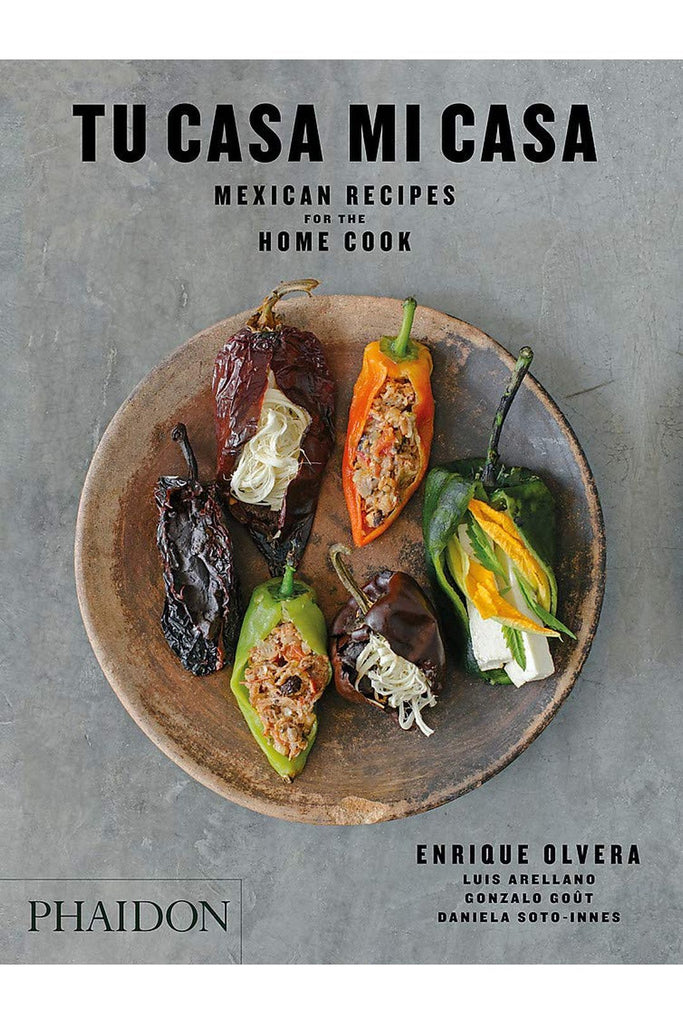 phaidon tu casa mi casa mexican recipes for the home cook by enrique olvera angol nyelvu konyv