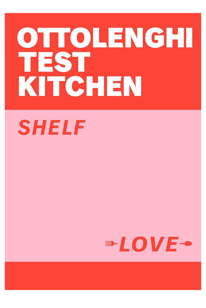 Ottolenghi Test Kitchen: Shelf Love By Yotam Ottolenghi