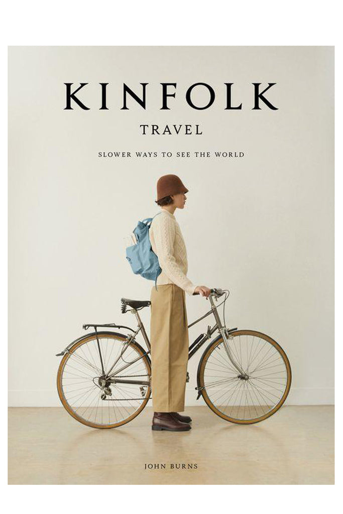 The Kinfolk Travel: Slower Ways To See The World 